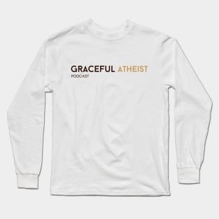 Graceful Atheist Podcast Long Sleeve T-Shirt